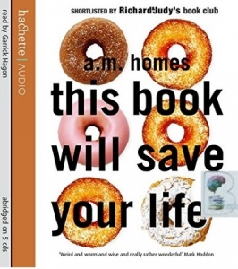 This Book Will Save Your Life written by A.M. Homes performed by Garrick Hagon on CD (Abridged)